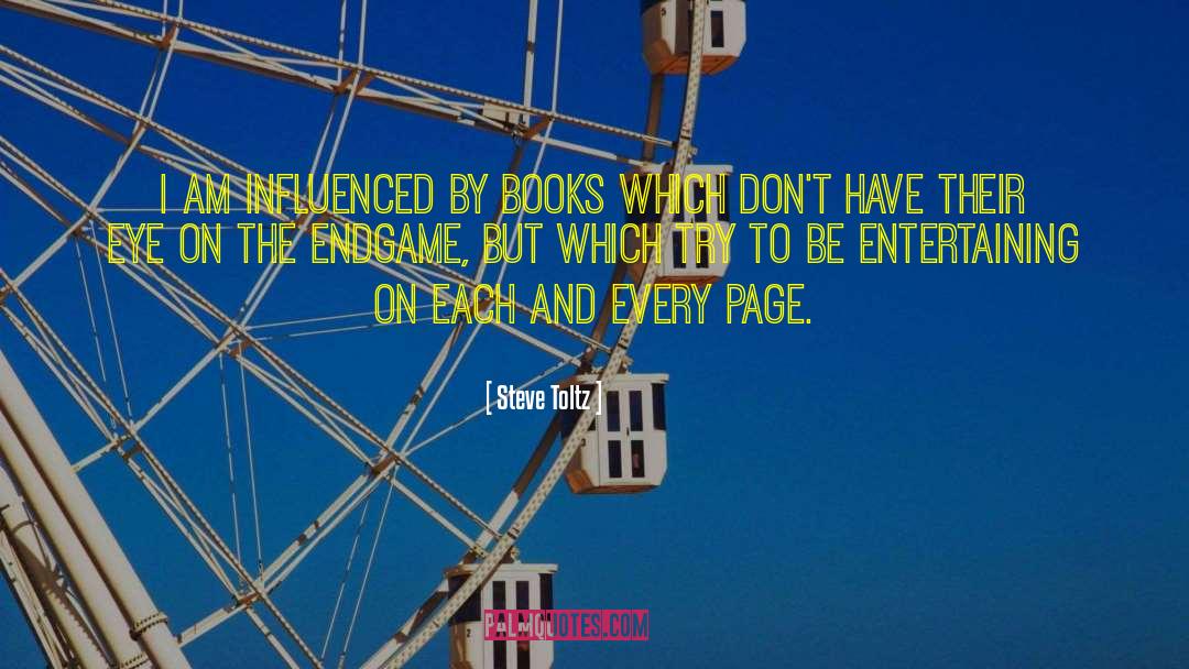 Steve Toltz Quotes: I am influenced by books