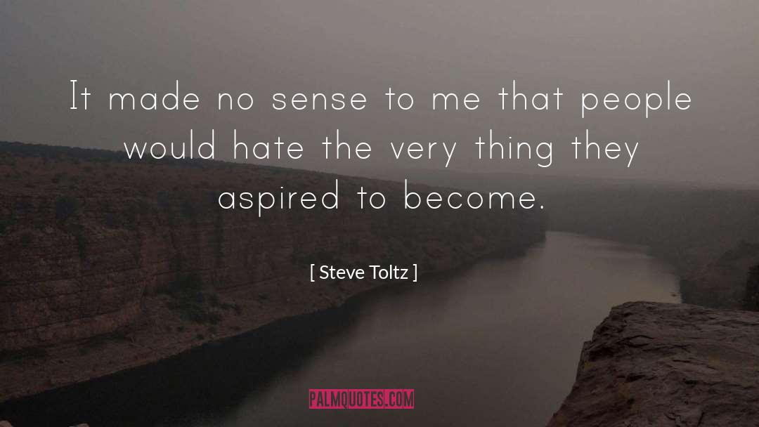 Steve Toltz Quotes: It made no sense to