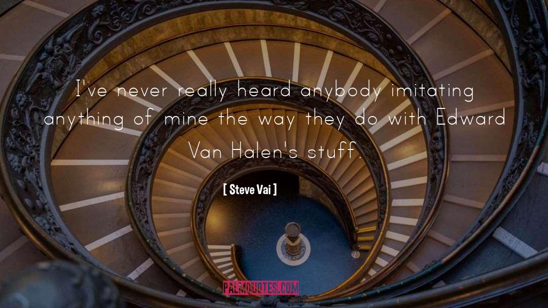 Steve Vai Quotes: I've never really heard anybody