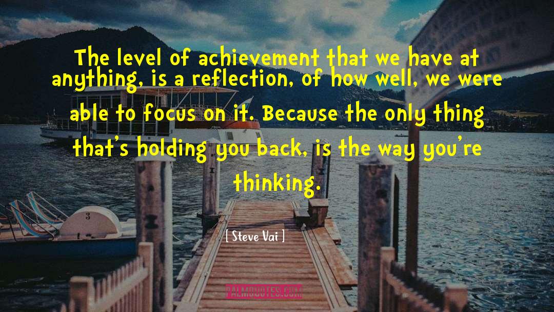 Steve Vai Quotes: The level of achievement that