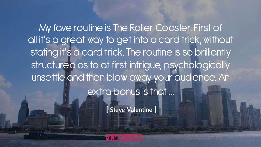 Steve Valentine Quotes: My fave routine is The