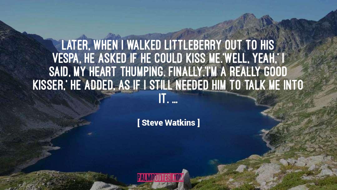 Steve Watkins Quotes: Later, when I walked Littleberry