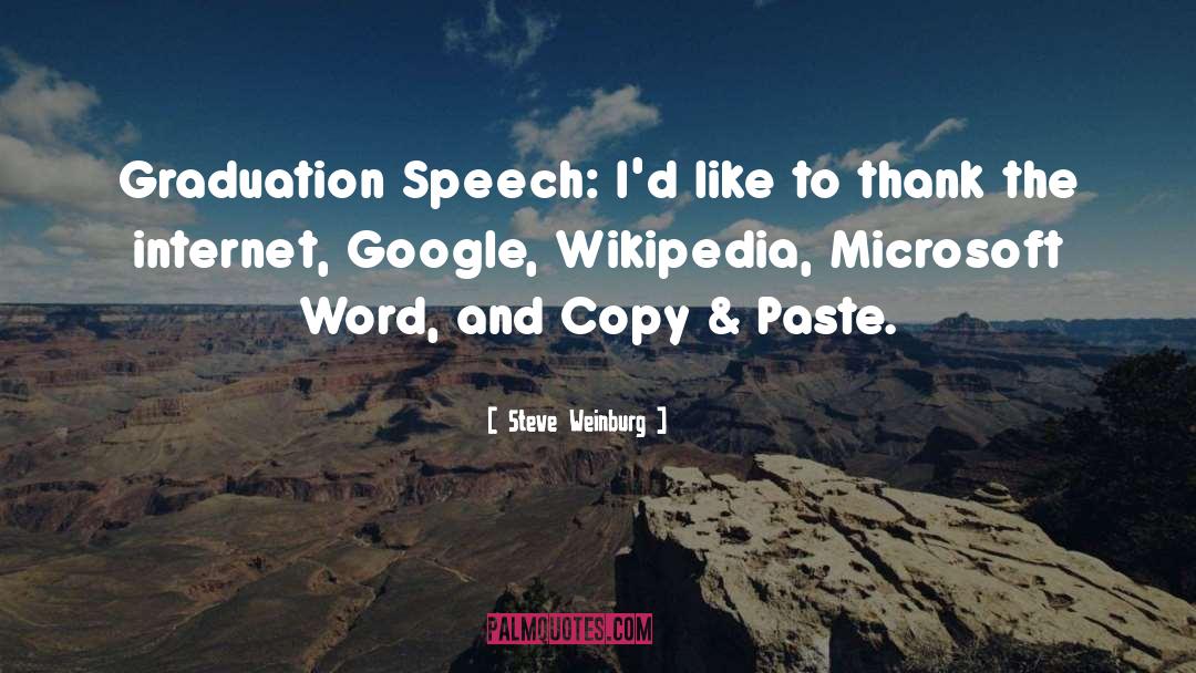 Steve Weinburg Quotes: Graduation Speech: I'd like to