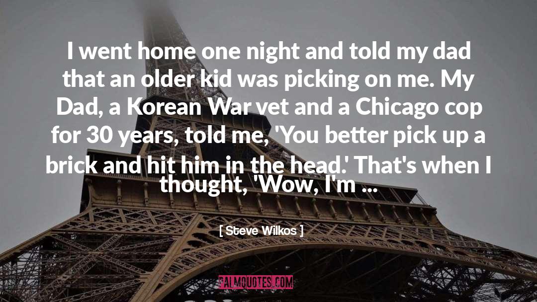 Steve Wilkos Quotes: I went home one night