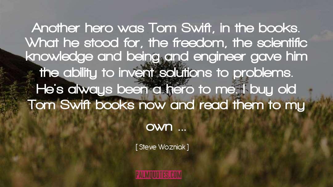Steve Wozniak Quotes: Another hero was Tom Swift,