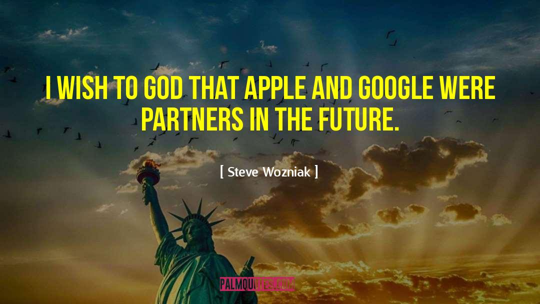Steve Wozniak Quotes: I wish to God that