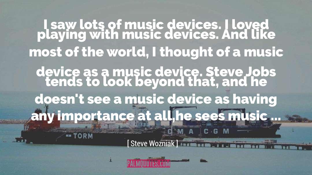 Steve Wozniak Quotes: I saw lots of music