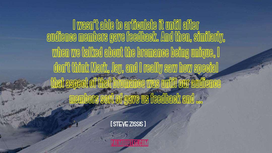Steve Zissis Quotes: I wasn't able to articulate