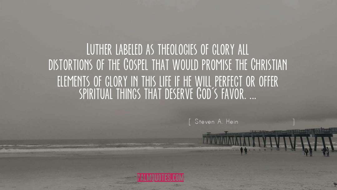 Steven A. Hein Quotes: Luther labeled as theologies of