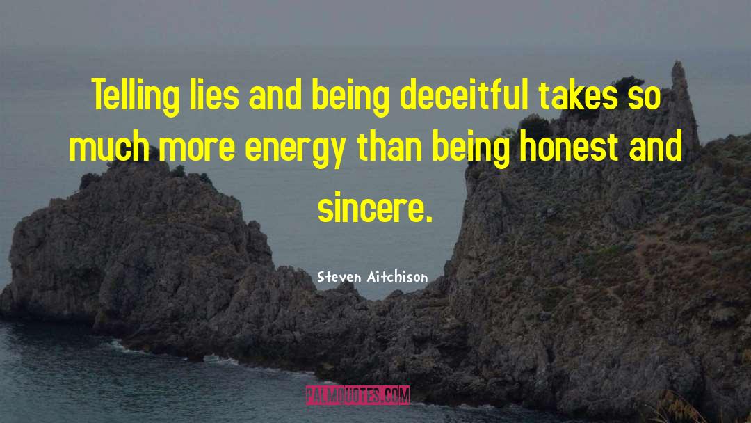 Steven Aitchison Quotes: Telling lies and being deceitful