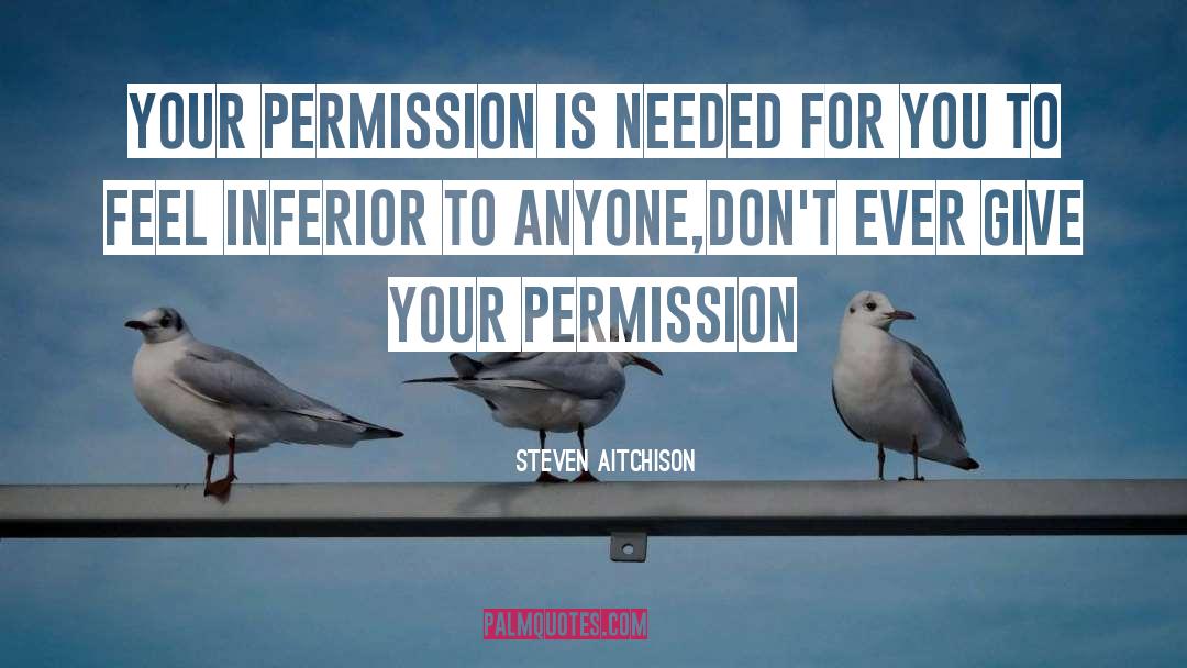 Steven Aitchison Quotes: Your permission is needed for