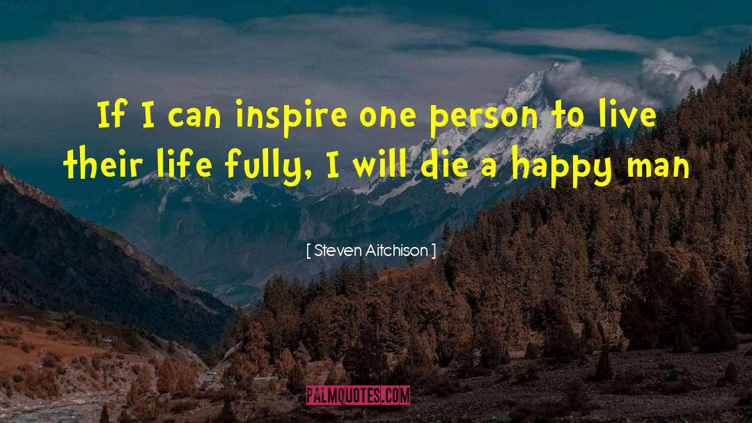 Steven Aitchison Quotes: If I can inspire one