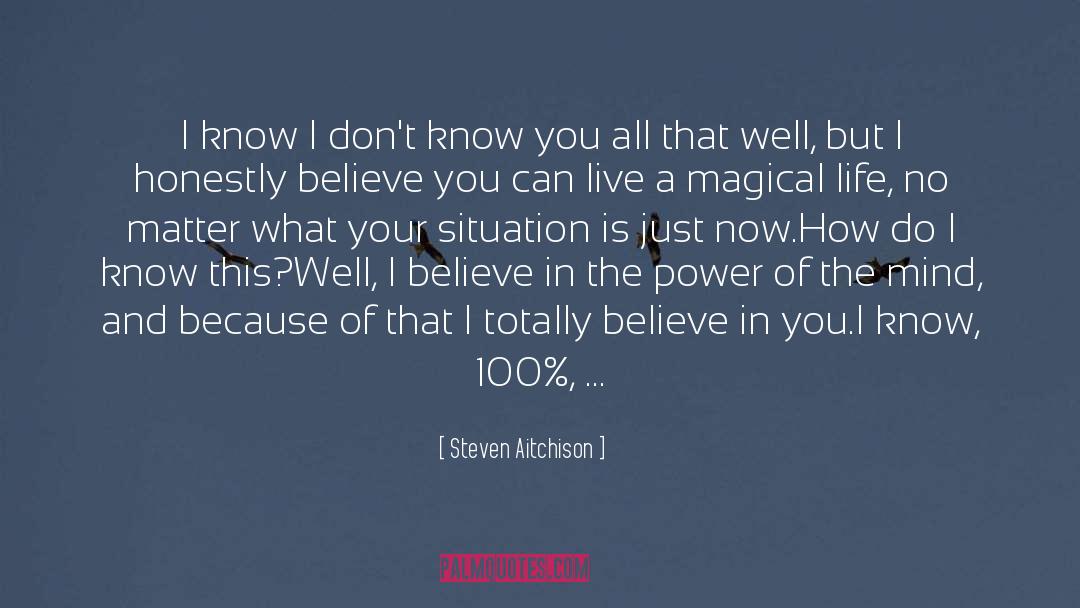 Steven Aitchison Quotes: I know I don't know