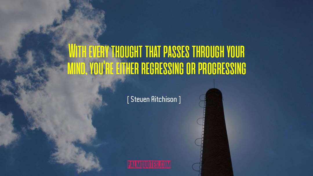 Steven Aitchison Quotes: With every thought that passes