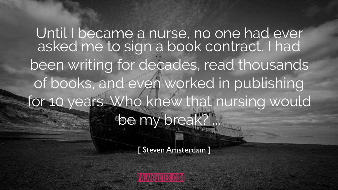 Steven Amsterdam Quotes: Until I became a nurse,