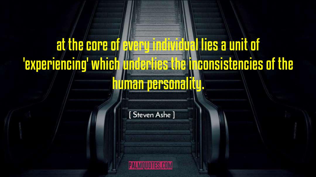 Steven Ashe Quotes: at the core of every