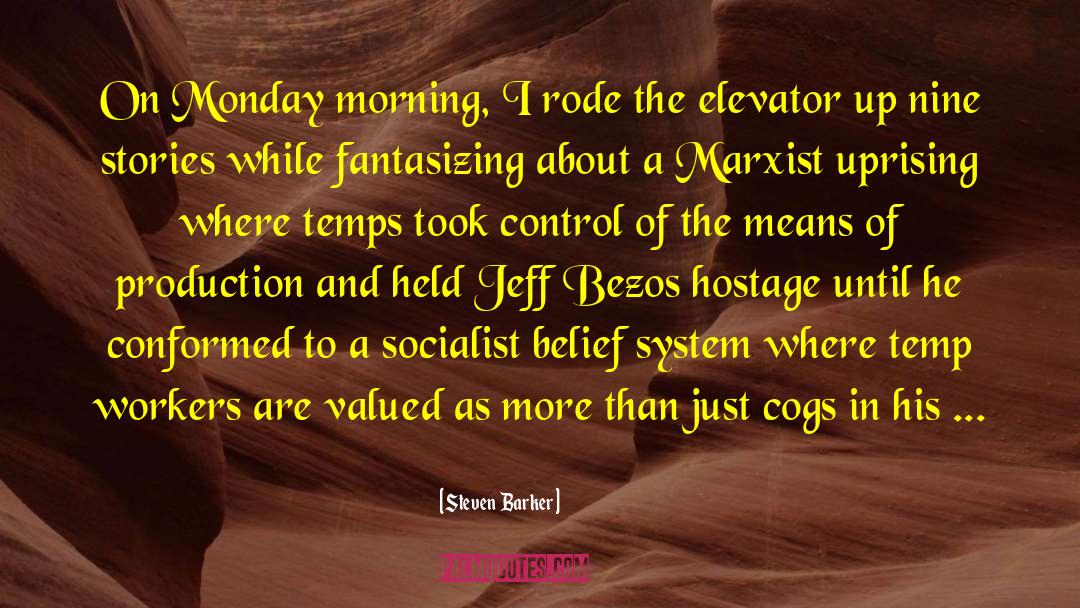 Steven  Barker Quotes: On Monday morning, I rode