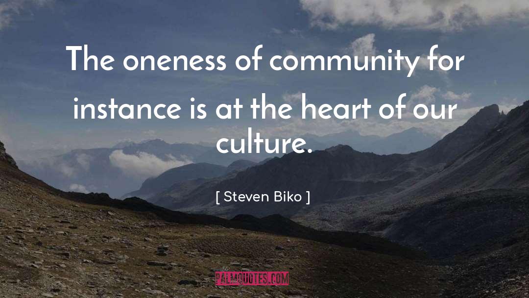 Steven Biko Quotes: The oneness of community for