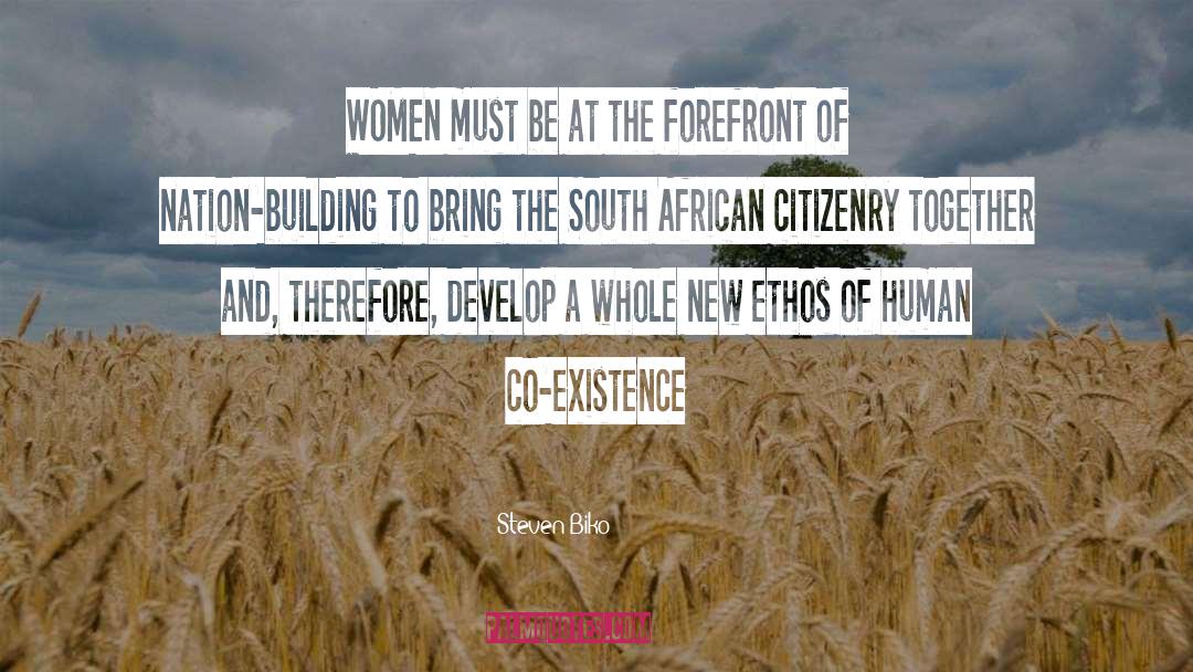 Steven Biko Quotes: WOMEN must be at the