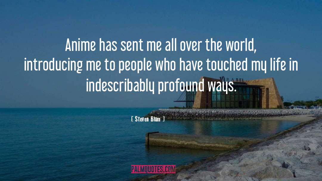 Steven Blum Quotes: Anime has sent me all