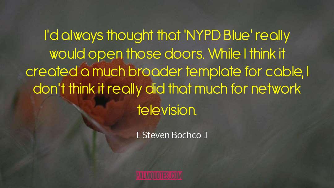 Steven Bochco Quotes: I'd always thought that 'NYPD