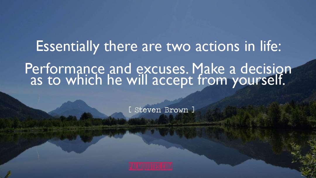 Steven Brown Quotes: Essentially there are two actions