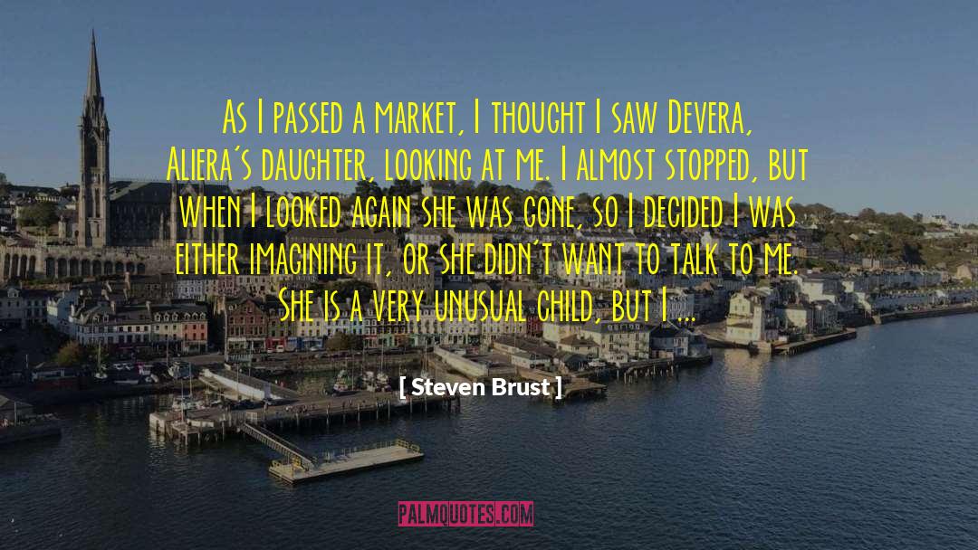 Steven Brust Quotes: As I passed a market,