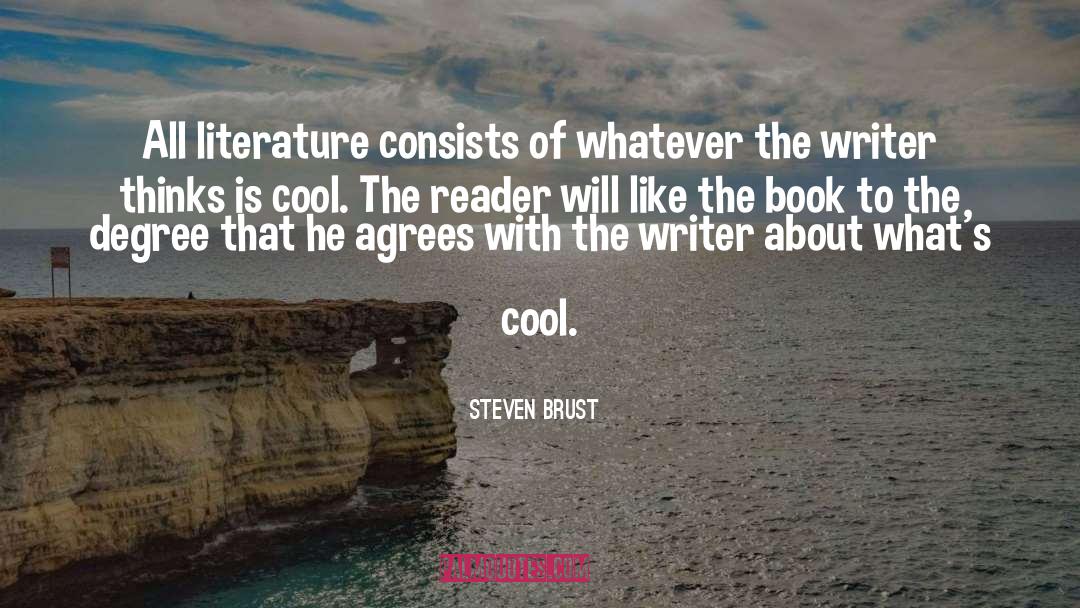 Steven Brust Quotes: All literature consists of whatever