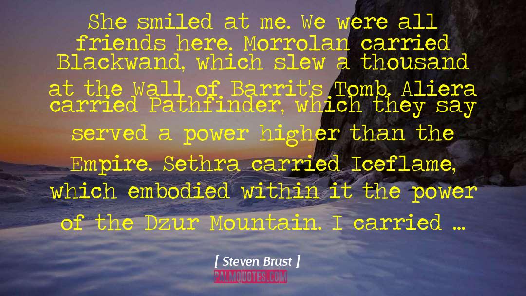 Steven Brust Quotes: She smiled at me. We