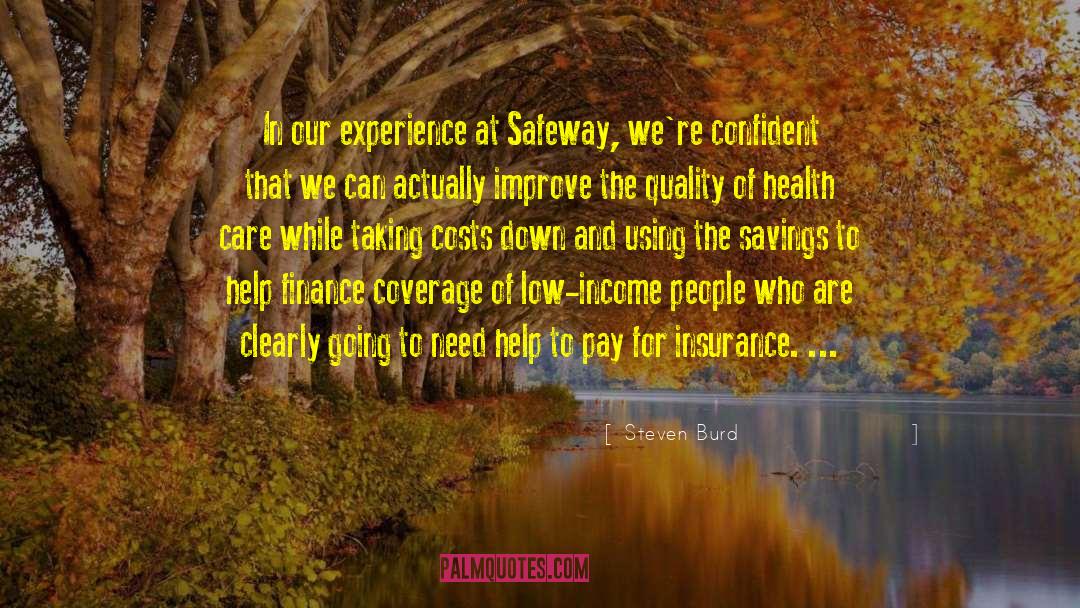 Steven Burd Quotes: In our experience at Safeway,