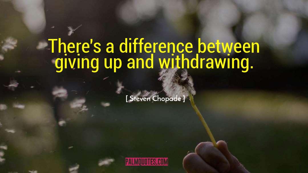 Steven Chopade Quotes: There's a difference between giving