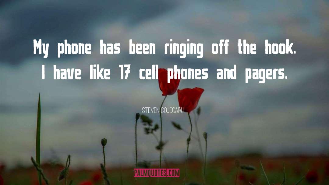 Steven Cojocaru Quotes: My phone has been ringing