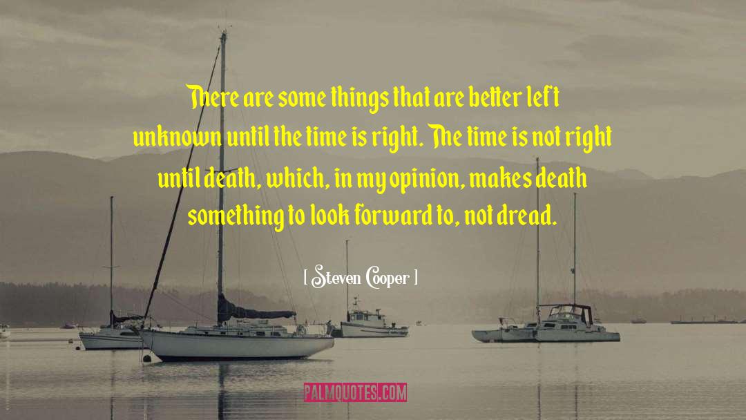 Steven Cooper Quotes: There are some things that