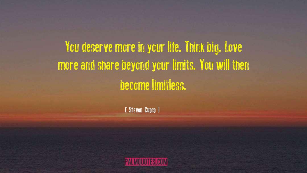 Steven Cuoco Quotes: You deserve more in your