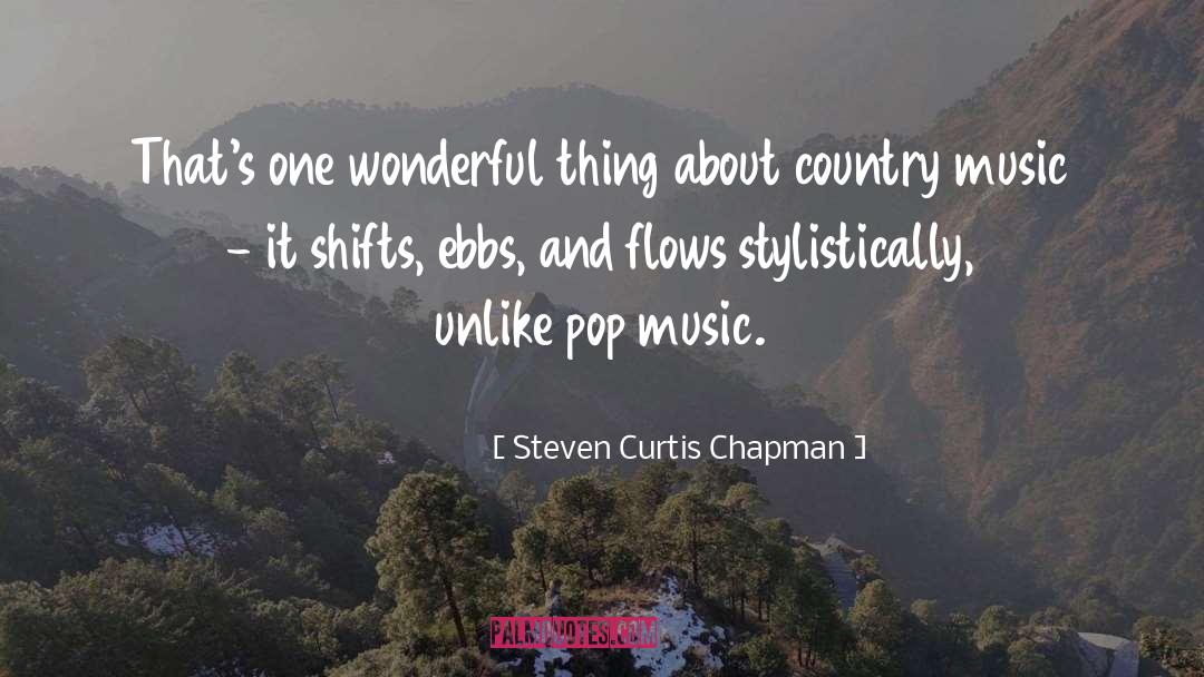 Steven Curtis Chapman Quotes: That's one wonderful thing about