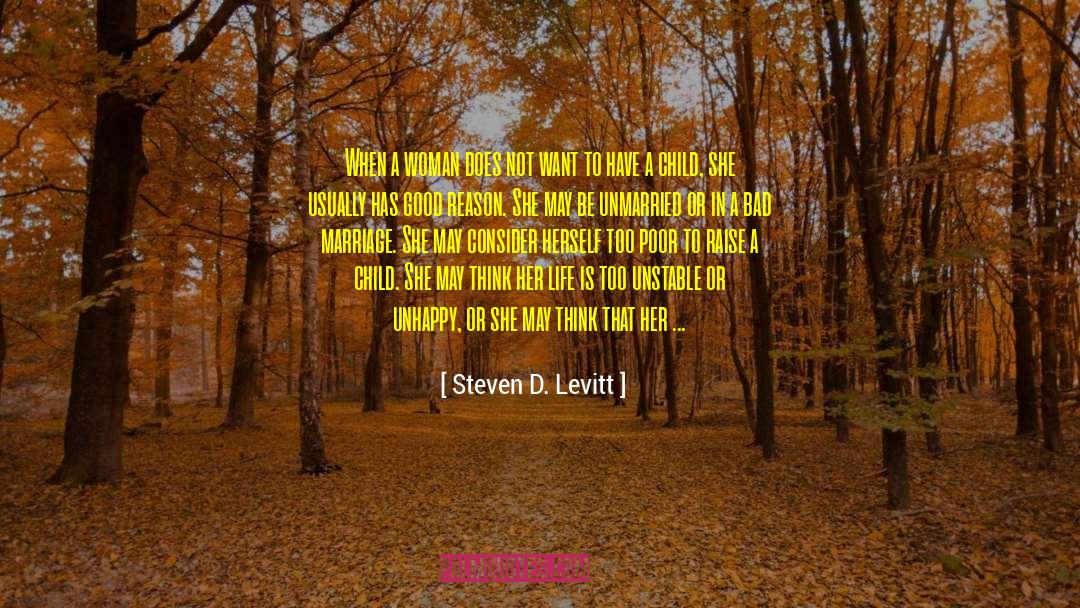 Steven D. Levitt Quotes: When a woman does not