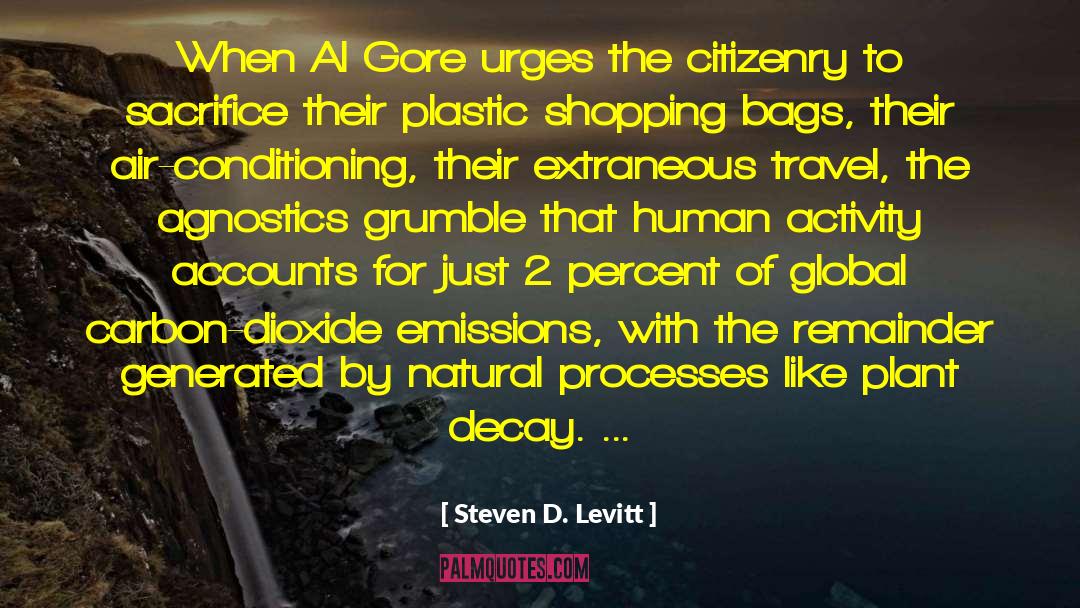 Steven D. Levitt Quotes: When Al Gore urges the