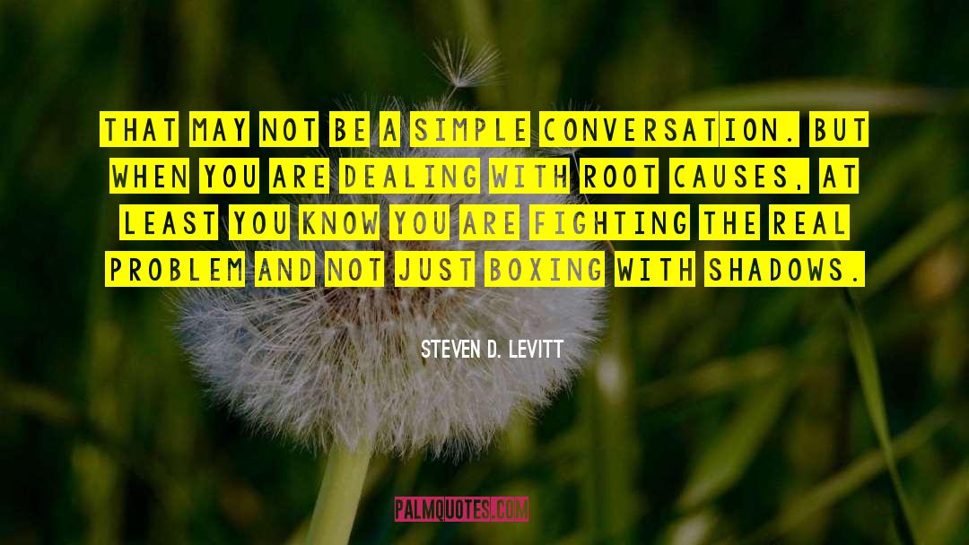 Steven D. Levitt Quotes: That may not be a