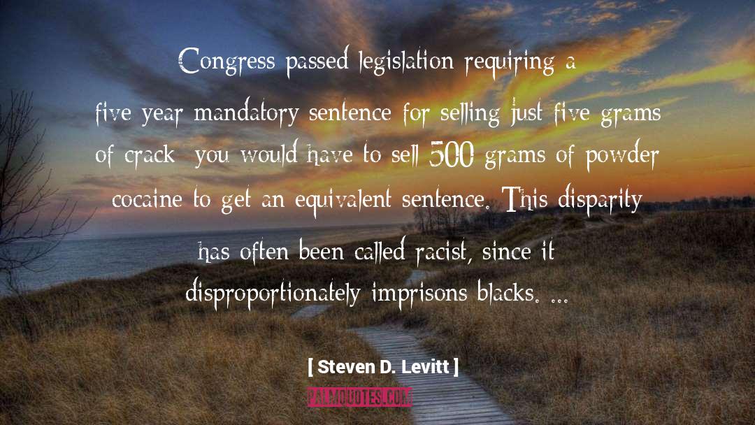 Steven D. Levitt Quotes: Congress passed legislation requiring a