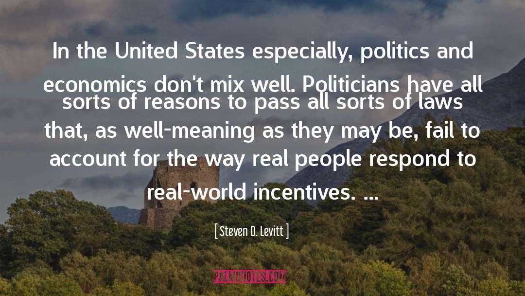 Steven D. Levitt Quotes: In the United States especially,
