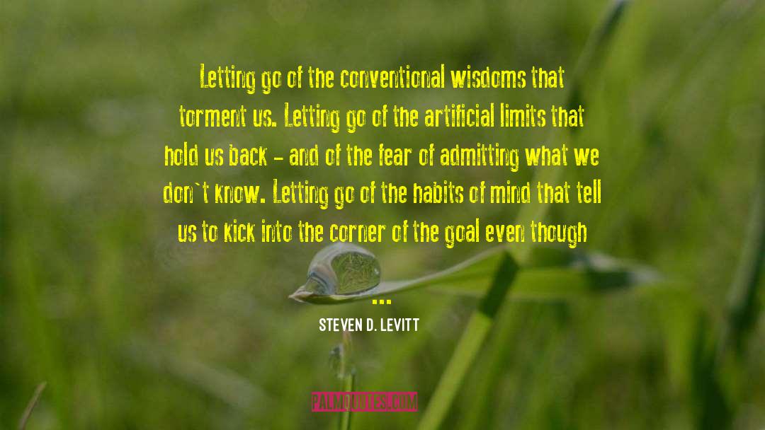 Steven D. Levitt Quotes: Letting go of the conventional