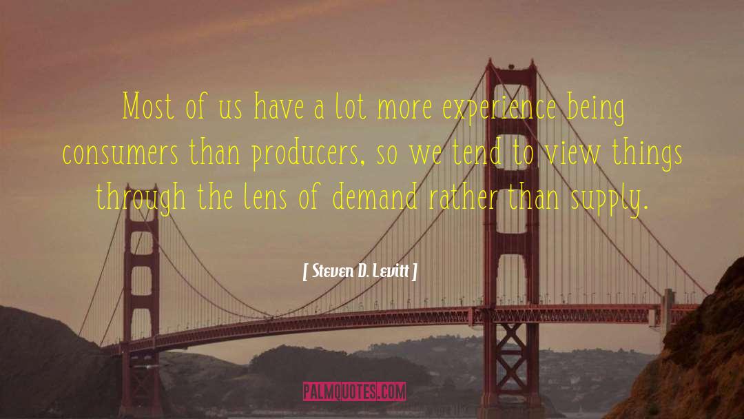 Steven D. Levitt Quotes: Most of us have a