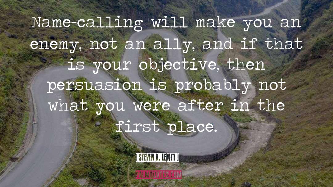 Steven D. Levitt Quotes: Name-calling will make you an