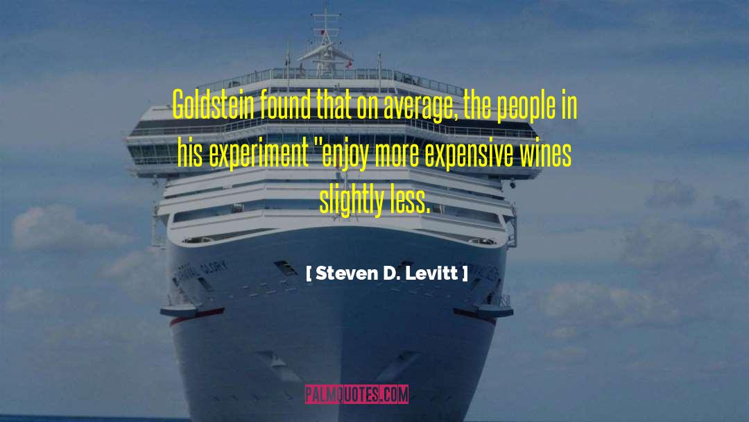 Steven D. Levitt Quotes: Goldstein found that on average,
