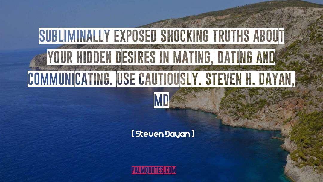 Steven Dayan Quotes: SUBLIMINALLY EXPOSED Shocking truths about