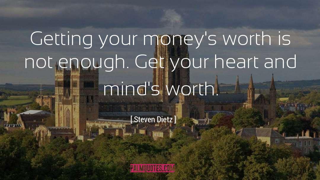 Steven Dietz Quotes: Getting your money's worth is