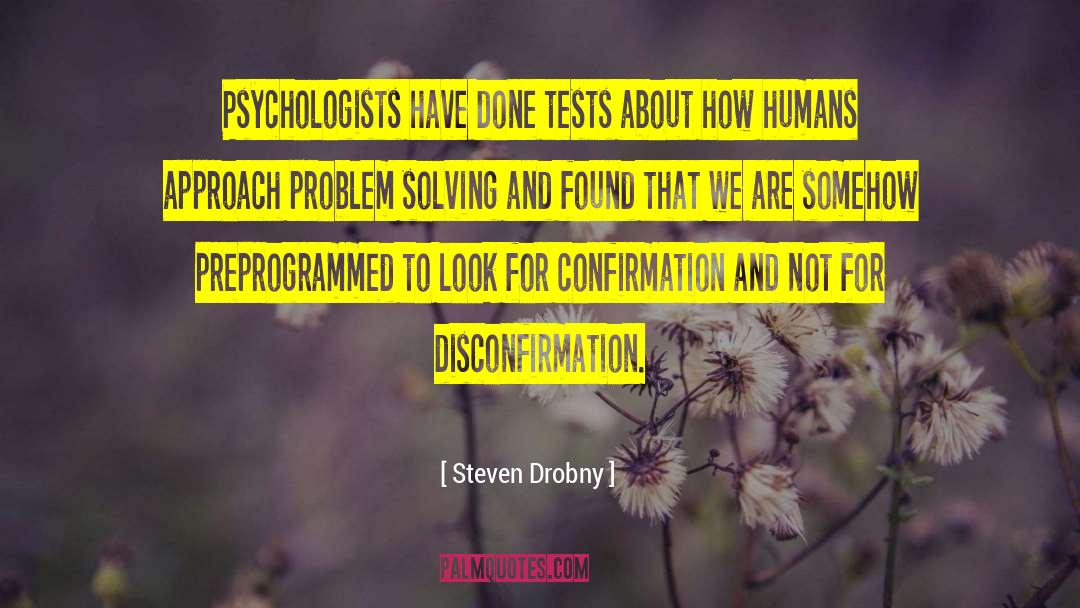 Steven Drobny Quotes: Psychologists have done tests about