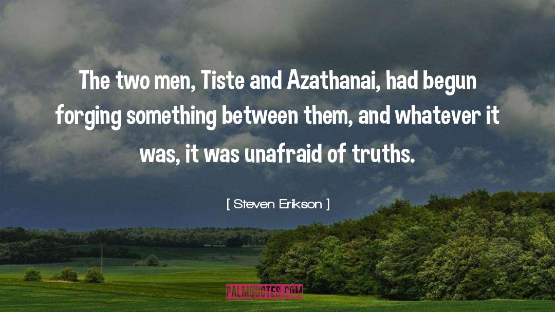 Steven Erikson Quotes: The two men, Tiste and