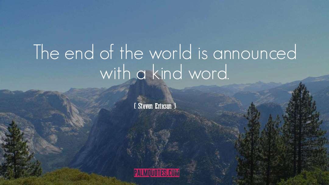 Steven Erikson Quotes: The end of the world