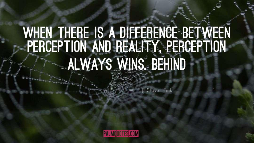 Steven Fink Quotes: when there is a difference